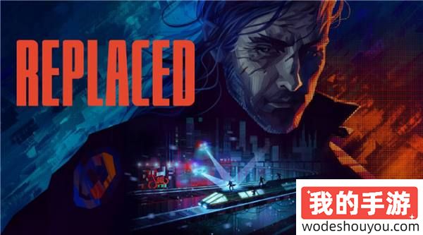 《REPLACED》2.5D平台动作盛宴再燃期待！官方宣布跳票至2025年，只为极致游戏体验